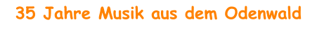 35 Jahre Musik aus dem Odenwald